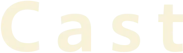 Cast